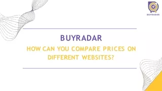 How can you compare prices on different websites? | BuyRadar