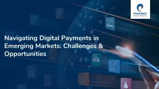 Navigating Digital Payments in Emerging Markets Challenges & Opportunities