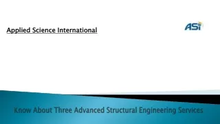 Know About Three Advanced Structural Engineering Services