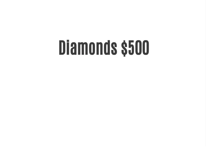 diamonds 500