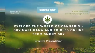 Explore the World of Cannabis - Buy Marijuana and Edibles Online from Smoky Sky