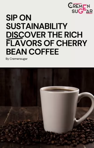 Savor the Sustainable Goodness of Cherry Bean Coffee