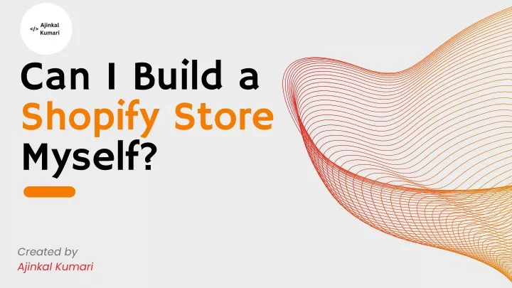can i build a shopify store myself