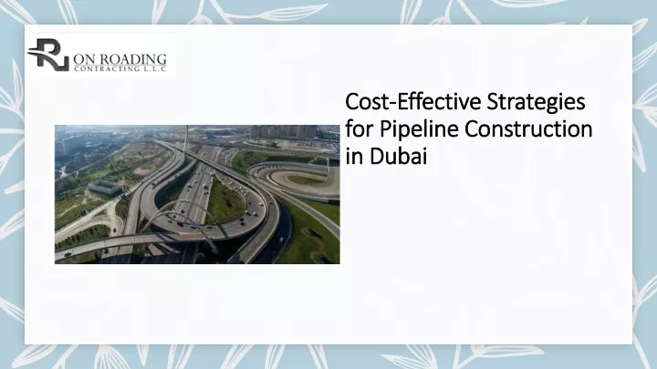 cost effective strategies for pipeline construction in dubai