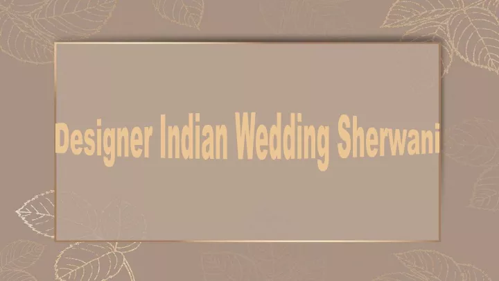 designer indian wedding sherwani