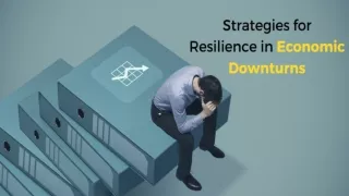 Strategies for Resilience in Economic Downturns