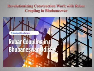 Revolutionizing Construction Work with Rebar Coupling in Bhubaneswar
