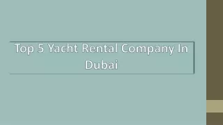 Top 5 Yacht Rental Company in Dubai