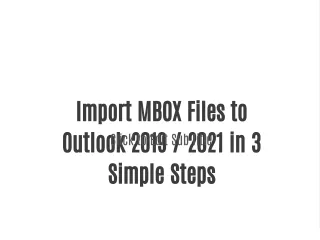 Import MBOX Files to Outlook 2019 / 2021 in 3 Simple Steps