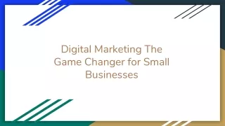 Digital Marketing The Game Changer for Small Businesses