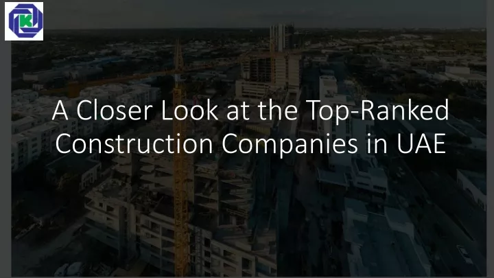 a closer look at the top ranked construction companies in uae