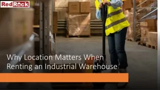 Why Location Matters When Renting an Industrial Warehouse_
