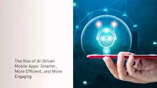 The Rise of AI-Driven Mobile Apps Smarter, More Efficient, and More Engaging (1)