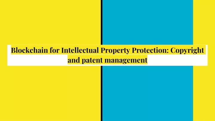 blockchain for intellectual property protection copyright and patent management