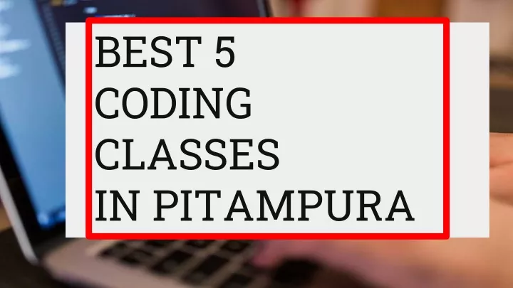 best 5 coding classes in pitampura