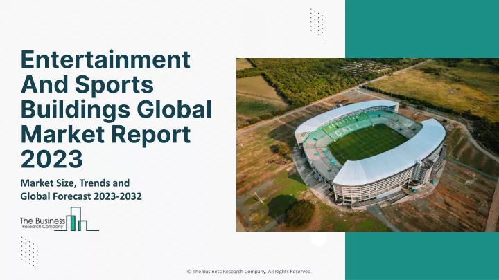 entertainment and sports buildings global market