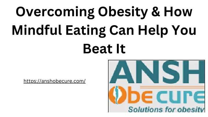 overcoming obesity how mindful eating can help