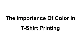 The Importance Of Color In T-Shirt Printing