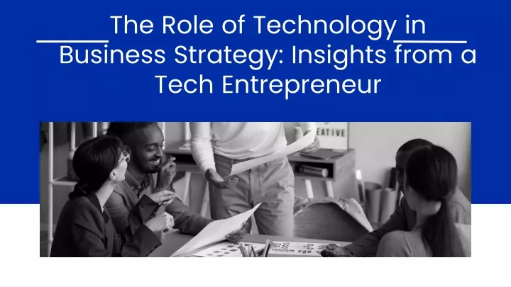 the role of technology in business strategy insights from a tech entrepreneur