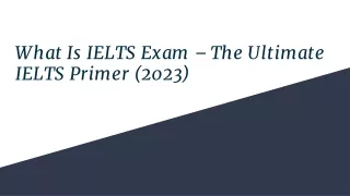 What Is IELTS Exam – The Ultimate IELTS Primer (2023)