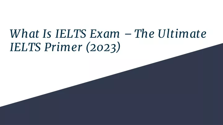 what is ielts exam the ultimate ielts primer 2023
