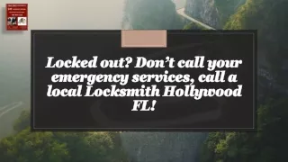 Locked out Don’t call your emergency services, call a local Locksmith Hollywood FL!