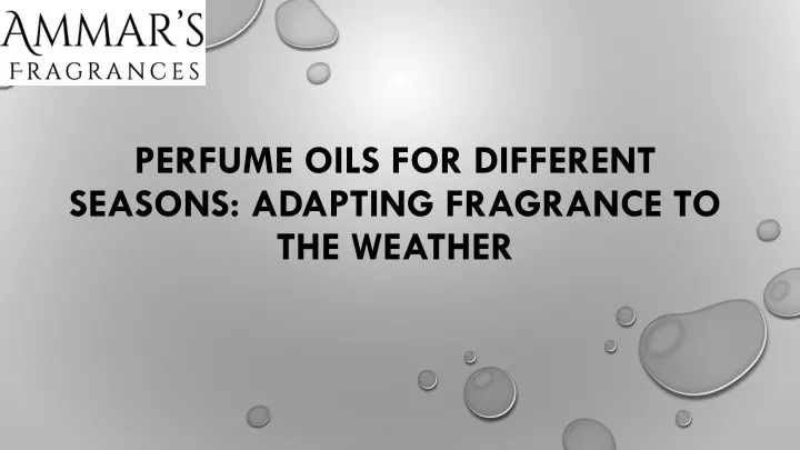 perfume oils for different seasons adapting