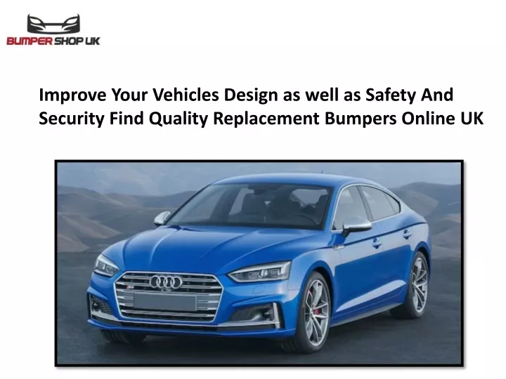 improve your vehicles design as well as safety