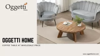 oggetti home coffee table at wholesale price