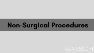 Non-Surgical Procedures -  Misch Facial Plastic Surgery