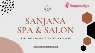 Full Body Massage Centre in Kolkata |Sanjana Spa & Salon