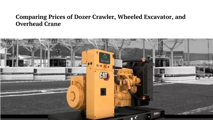 comparing prices of dozer crawler wheeled