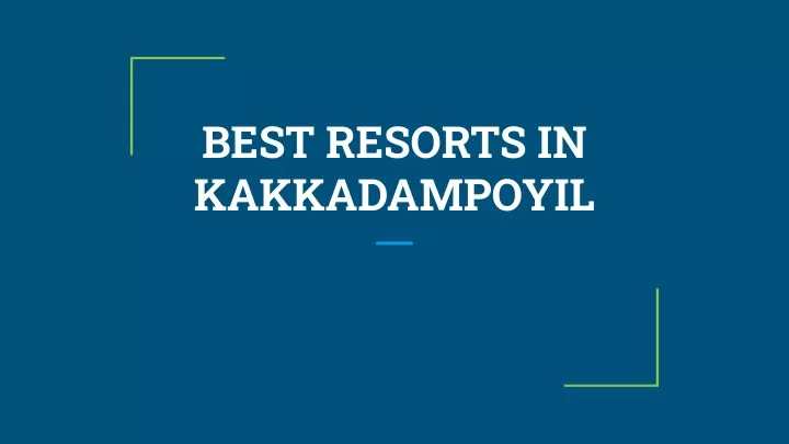 best resorts in kakkadampoyil
