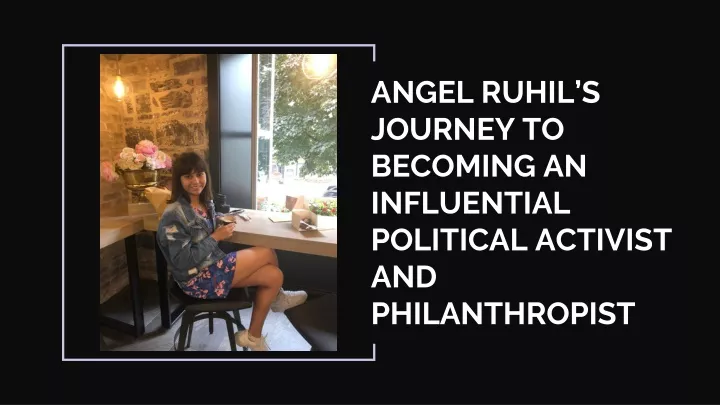 angel ruhil s journey to becoming an influential