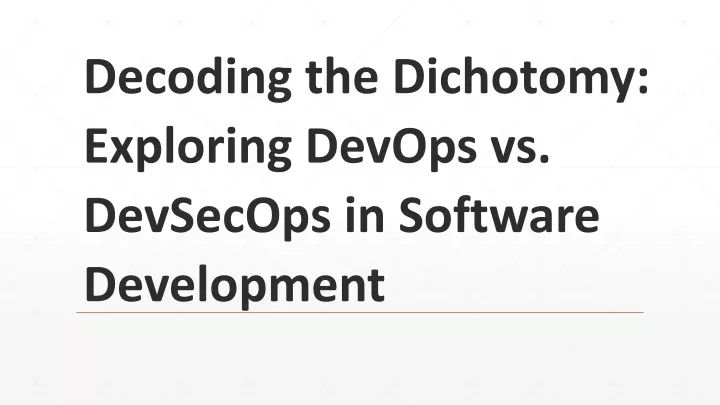 decoding the dichotomy exploring devops vs devsecops in software development