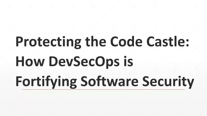 protecting the code castle how devsecops is fortifying software security