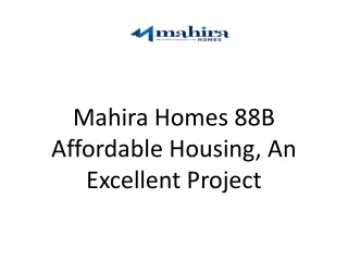 Mahira Homes 88B Affordable Housing, An Excellent Project