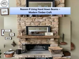 reason if using hand hewn beams modern timber