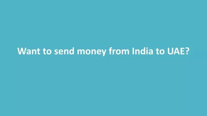 want to send money from india to uae
