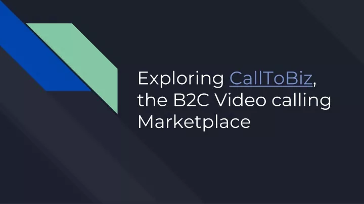 exploring calltobiz the b2c video calling marketplace