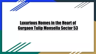 Luxurious Homes in the Heart of Gurgaon Tulip Monsella Sector 53