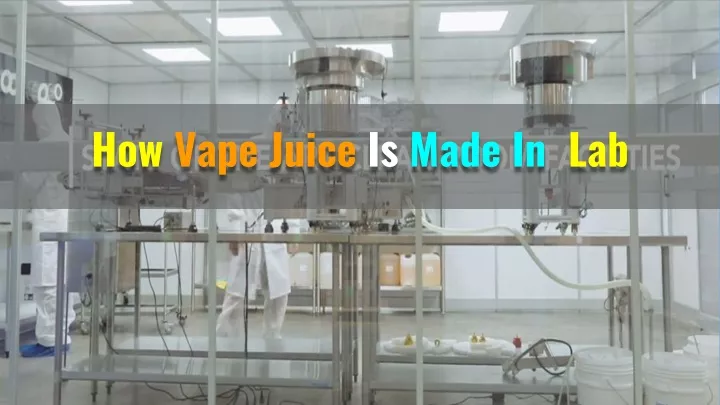 how vape juice is made in lab