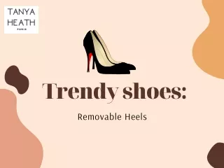 Trendy shoes Removable Heels