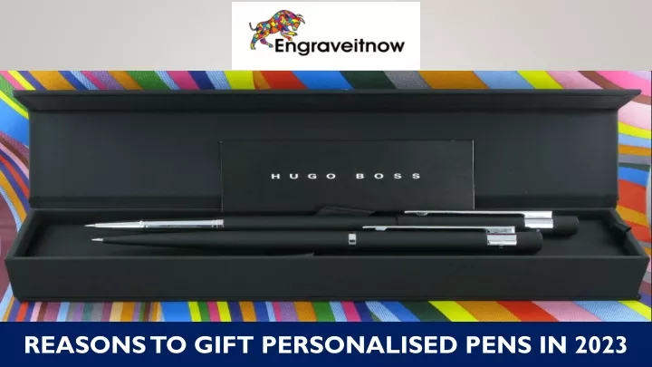 reasons to gift personalised pens in 2023