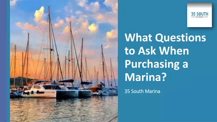 what questions to ask when purchasing a marina