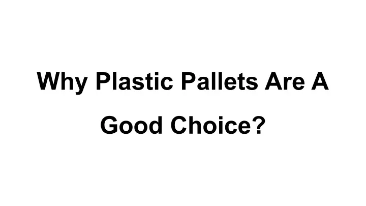 why plastic pallets are a