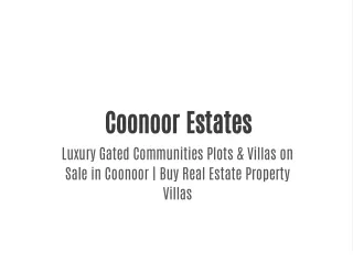 Luxury Gated Communities Plots &amp; Villas on Sale in Coonoor | Buy Real Estate Property Villas