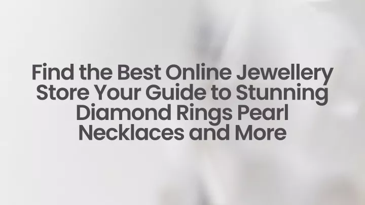 find the best online jewellery store your guide