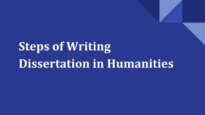 steps of writing dissertation in humanities