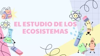 el estudio de los ecosistemas